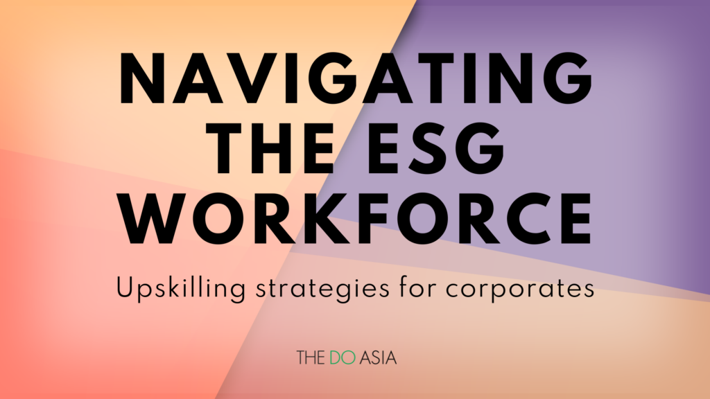 Navigating the ESG workforce upskilling strategies for corporates