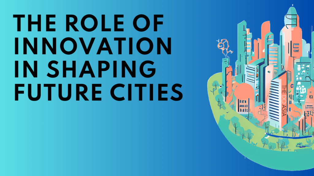 The role of innovation in shaping future cities